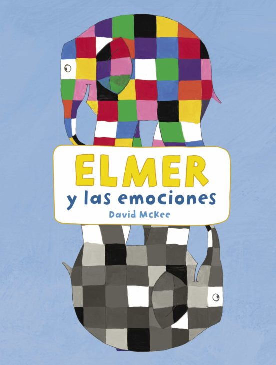 ELMER Y LAS EMOCIONES | La Madriguera Libros